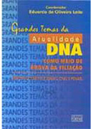 Grandes Temas da Atualidade: DNA Como Meio de Prova de Filiação