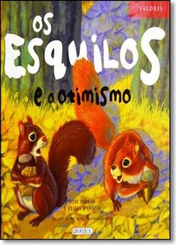 Valores- Os Esquilos E O Otimismo