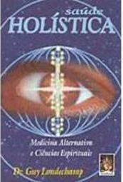 Saúde Holística: Medicina Alternativa e Ciências Espirituais
