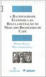 Racionalidade Econômica da Regulamentação Mercado Brasileiro de Café