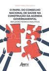 O papel do Conselho Nacional de Saúde na construção da agenda governamental: reflexões teórico-analíticas