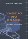 Varejo no Brasil: Gestão e Estratégia