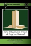 Curso de regimento comum do Congresso Nacional (Conhecendo o legislativo)
