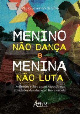Menino não dança e menina não luta: reflexões sobre a participação nas atividades da educação física escolar