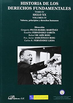 Historia de los derechos fundamentales. Tomo IV. Siglo XX. Volumen IV. Valores, principios y derechos humanos: 4