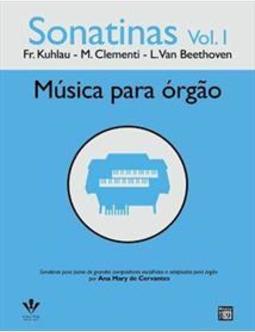 SONATINAS VOL I: MUSICA PARA ORGAO