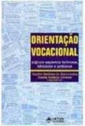 Orientação Vocacional: Alguns Aspectos Teóricos, Técnicos e Práticos