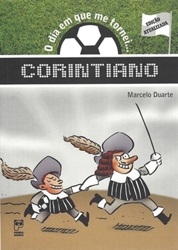 DIA EM QUE ME TORNEI CORINTHIANO, O