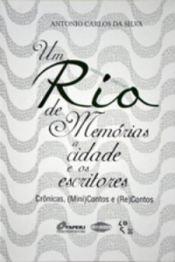 Um Rio de Memórias a cidade e os escritores