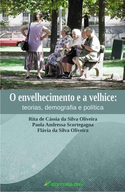 O envelhecimento e a velhice: teorias, demografia e política