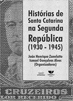 Histórias de Santa Catarina na Segunda República (1930-1945)