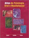 Atlas de Patologia Oral e Maxilofacial