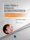 Lesões sólidas e císticas em ultrassonografia: como descrever