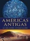 Américas Antigas: as Grandes Civilizações