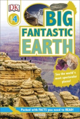 Big Fantastic Earth: See the World's Most Spectacular Places