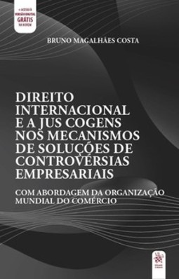 Direito internacional e a jus cogens nos mecanismos de soluções de controvérsias empresariais