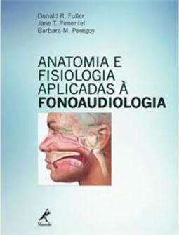 Anatomia e fisiologia aplicadas à fonoaudiologia