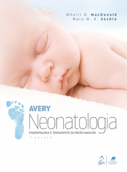 Avery - Neonatologia: fisiopatologia e tratamento do recém-nascido