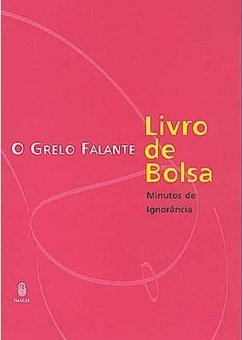 Livro de bolsa: O grelo falante - Minutos de ignorância