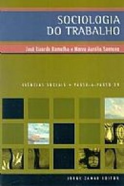 Sociologia do Trabalho: no Mundo Contemporâneo
