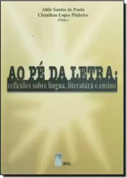 PE DA LETRA , AO - REFLEXOES SOBRE LINGUA , LITERATURA E ENSINO