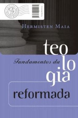 Fundamentos da Teologia Reformada