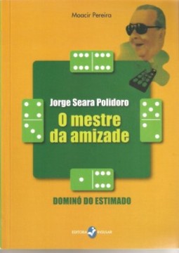 Jorge Seara Polidoro: o mestre da amizade