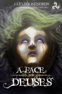 A Face Dos Deuses (As Crônicas da Aurora #1)