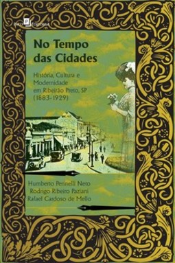 No tempo das cidades: história, cultura e modernidade em Ribeirão Preto, SP (1883-1929)