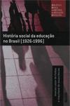 História Social Da Educação No Brasil (1926-1996)