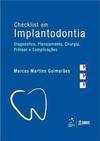 Checklist em implantodontia: Diagnóstico, planejamento, cirurgia, prótese e complicações