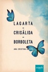 Lagarta - Crisálida - Borboleta
