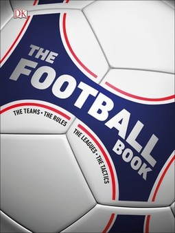 The Football Book: The Teams, The Rules, The Leagues, The Tactics