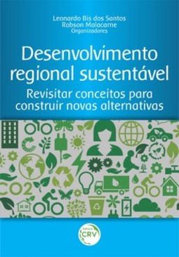 Desenvolvimento regional sustentável: revisitar conceitos para construir novas alternativas