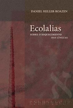 Ecolalias: sobre o esquecimento das línguas