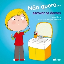 Não quero... escovar os dentes
