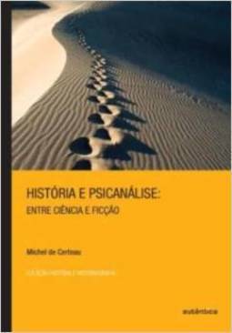História e psicanálise: Entre ciência e ficção