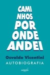 Caminhos por onde andei: Osvaldo Vicentini – Autobiografia