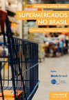 Supermercados no Brasil: conceitos, histórias e estórias