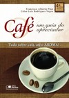Café - Um guia do apreciador: tudo sobre café, até o aroma!