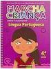 Marcha Criança: Língua Portuguesa - 4 série - 1 grau
