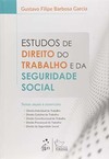 Estudos de direito do trabalho e da seguridade social: Temas atuais e essenciais