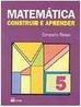 Matemática: Construir e Aprender - 5 série - 1 grau