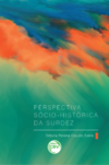 Perspectiva sócio-histórica da surdez