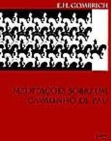 Meditações Sobre um Cavalinho de Pau e Outros Ensaios sobre a Teoria