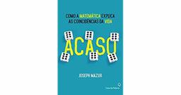 Acaso - Como a matemática explica as coincidências da vida