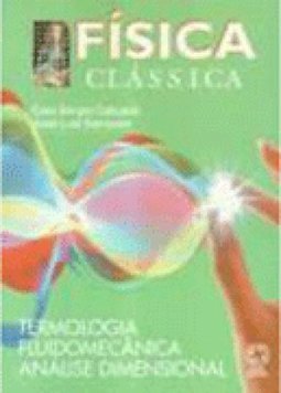 Física Clássica: Termologia, Fluidomecânica, Análise... - 2 grau