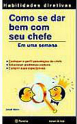 Como se Dar Bem com Seu Chefe: em uma Semana