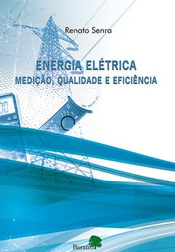 Energia elétrica: Medição, qualidade e eficiência