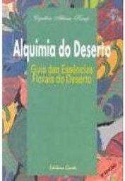 Alquimia do Deserto: Guia das Essencias Florais Deserto